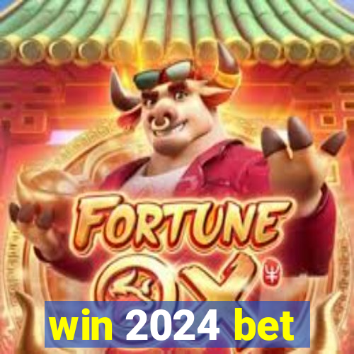 win 2024 bet